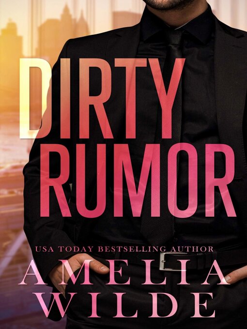 Title details for Dirty Rumor by Amelia Wilde - Available